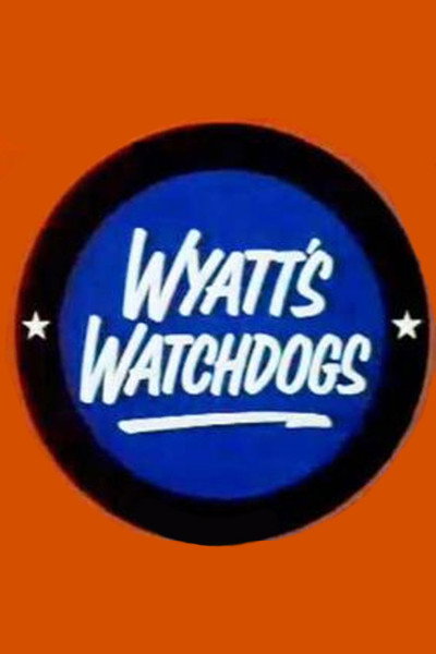 Póster de Wyatt's Watchdogs